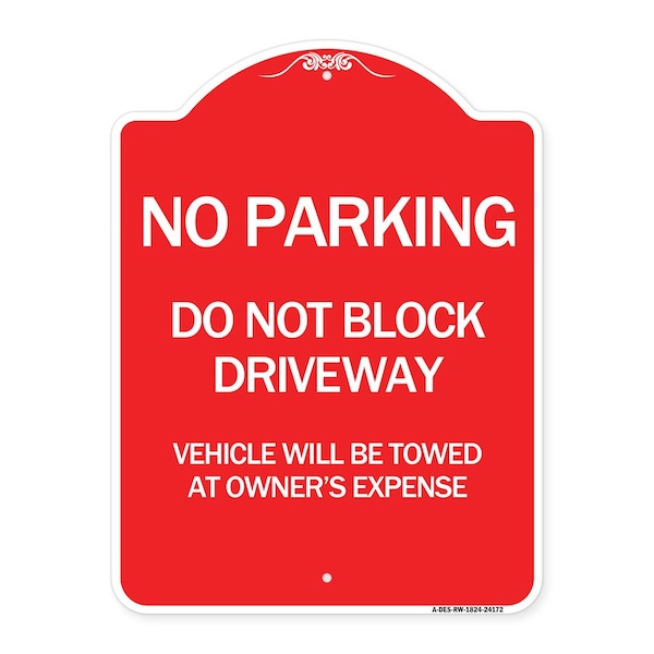 Do Not Block Driveway Vehicle Towed Owners Expense Heavy-Gauge Alum, 24" L, 18" H, RW-1824-24172